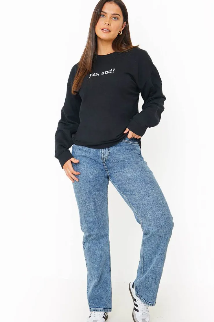 In The Style YES, AND?' PRINTED SWEATSHIRT